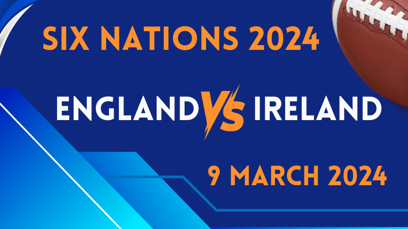 Six Nations | England v Ireland | 9 March 2024