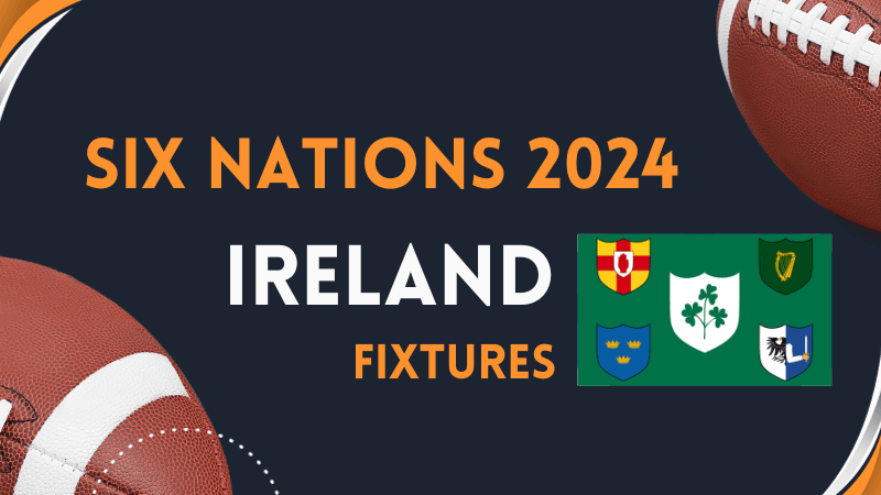 Ireland Fixtures for Six Nations 2024