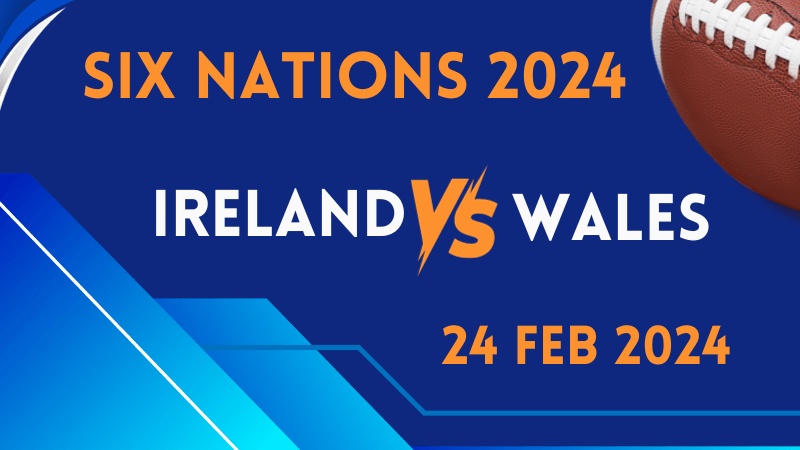 Six Nations | Ireland v Wales | 24 Feb 2024
