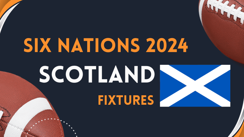 Scotland Fixtures for Six Nations 2024