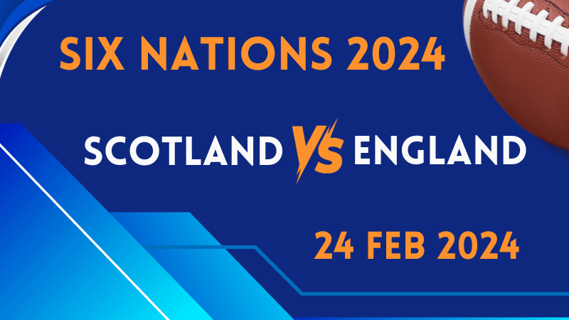 Six Nations | Scotland v England | 24 Feb 2024